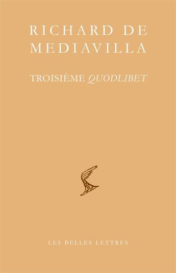 Couverture du livre « Troisième Quodlibet » de Richard De Mediavilla aux éditions Belles Lettres