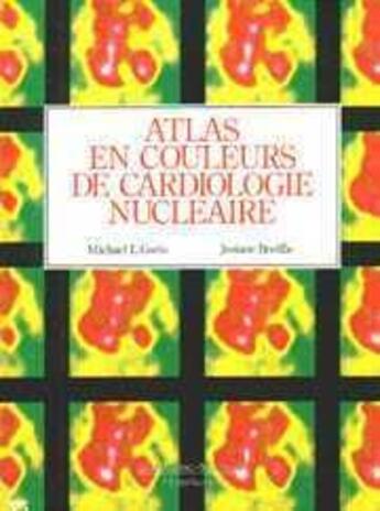 Couverture du livre « Atlas en couleurs de cardiologie nucléaire » de Michael L. Goris aux éditions Lavoisier Medecine Sciences