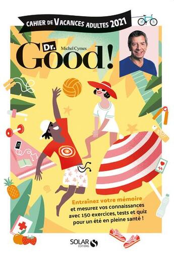 Couverture du livre « Cahier de vacances Docteur Good ! alias Michel Cymes » de Eric Mathivet et Myriam Thouet aux éditions Solar