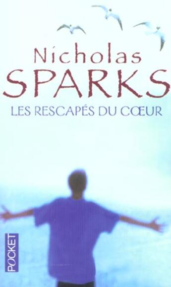 Couverture du livre « Les Rescapes Du Coeur » de Nicholas Sparks aux éditions Pocket