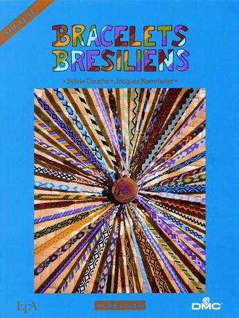 Couverture du livre « Bracelets brésiliens » de Sylvie Gauche et Jacques Kammerer aux éditions Le Temps Apprivoise