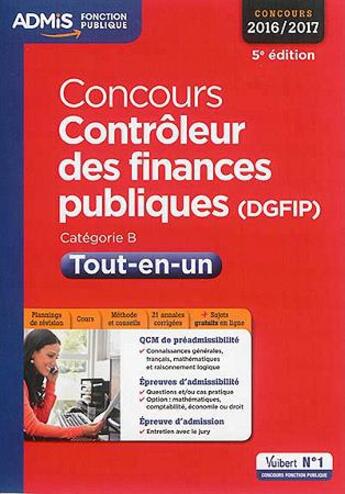 Couverture du livre « Concours contrôleur des finances publiques (DGFIP) ; catégorie B ; tout-en-un (concours 2016/2017) » de  aux éditions Vuibert