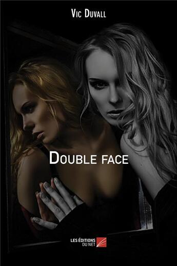 Couverture du livre « Double face » de Vic Duvall aux éditions Editions Du Net