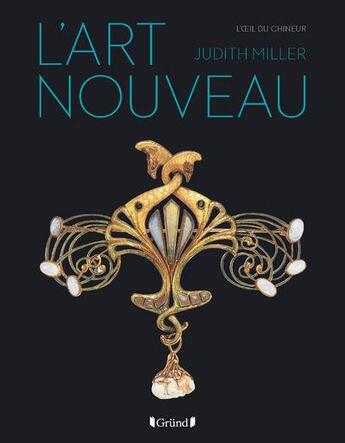 Couverture du livre « Art nouveau » de Judith Miller aux éditions Grund