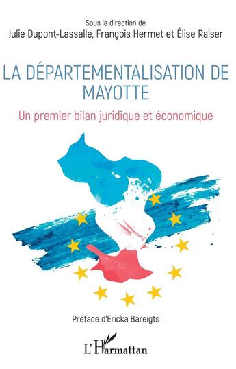 Couverture du livre « La départementalisation de Mayotte ; un premier bilan juridique et économique » de Francois Hermet et Julie Dupont-Lassalle et Elise Ralser aux éditions L'harmattan