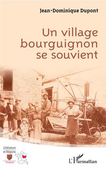 Couverture du livre « Un village bourguignon se souvient » de Jean-Dominique Dupont aux éditions L'harmattan