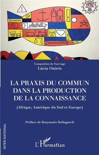 Couverture du livre « La praxis du commun dans la production de la connaissance (Afrique, Amérique du Sud et Europe) » de Lucia Ozorio aux éditions L'harmattan