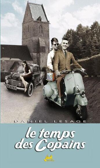 Couverture du livre « Le Temps Des Copains » de Daniel Lesage aux éditions Isoete