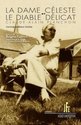 Couverture du livre « La dame céleste et le diable délicat » de Claude-Alain Planchon aux éditions Jacques Flament