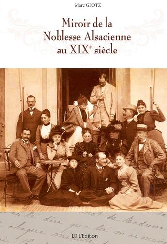 Couverture du livre « Miroir de la noblesse alsacienne au xix eme siecle » de Glotz Marc aux éditions Id