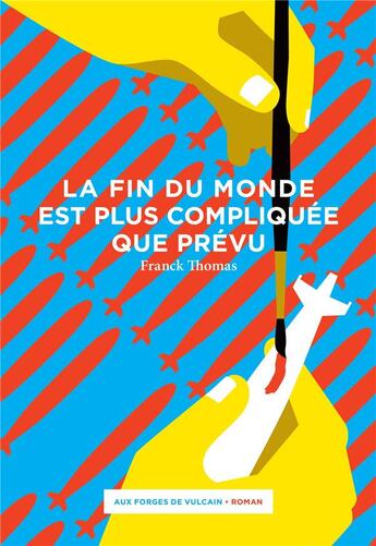 Couverture du livre « La fin du monde est plus compliquée que prévu » de Franck Thomas aux éditions Aux Forges De Vulcain