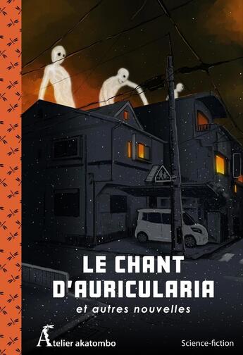 Couverture du livre « Le chant d auricularia et autres nouvelles » de Miyabe/Katase/Funato aux éditions Atelier Akatombo