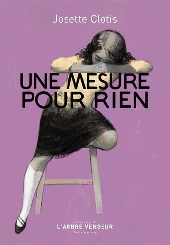 Couverture du livre « Une mesure pour rien » de Josette Clotis aux éditions L'arbre Vengeur