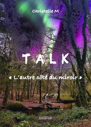 Couverture du livre « T A L K : L'autre côté du miroir » de Christele M aux éditions Editions Jkdc