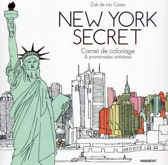 Couverture du livre « New York secret ; carnet de coloriage » de Zoe De La Cases aux éditions Marabout