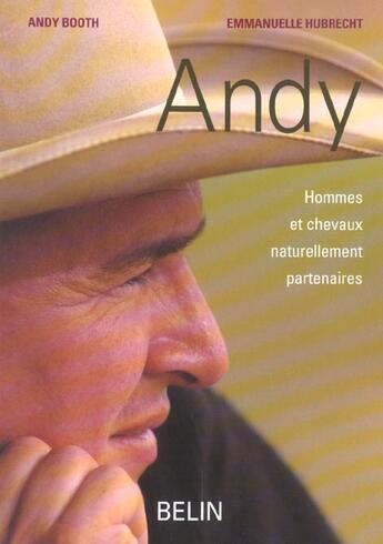 Couverture du livre « Andy, hommes et chevaux partenaires » de Booth/Hubrecht aux éditions Belin