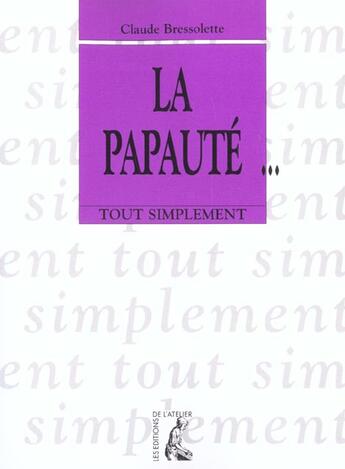 Couverture du livre « La papaute » de Claude Bressolette aux éditions Editions De L'atelier