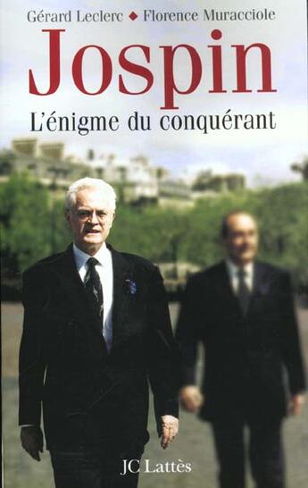 Couverture du livre « Jospin ; l'enigme du conquerant » de Florence Muracciole et Gerard Leclerc aux éditions Lattes