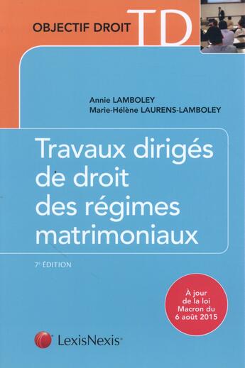 Couverture du livre « Travaux dirigés de droit des régimes matrimoniaux (7e édition) » de Annie Lamboley et Marie-Helene Laurens-Lamboley aux éditions Lexisnexis