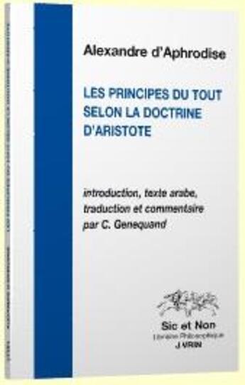 Couverture du livre « Les principes du tout selon la doctrine d'Aristote » de Alexandre D'Aphrodise aux éditions Vrin