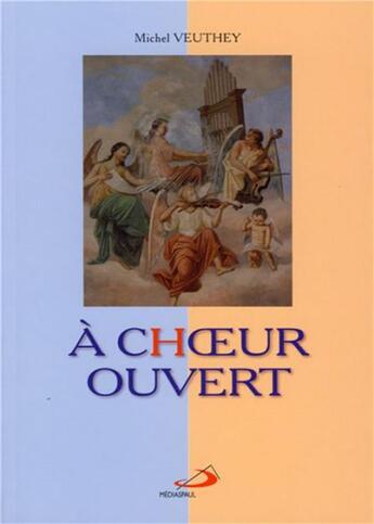 Couverture du livre « À choeur ouvert » de Michel Veuthey aux éditions Mediaspaul