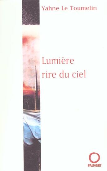 Couverture du livre « Lumière, rire du ciel : Traité de peinture » de Le Toumelin Yahne aux éditions Pauvert