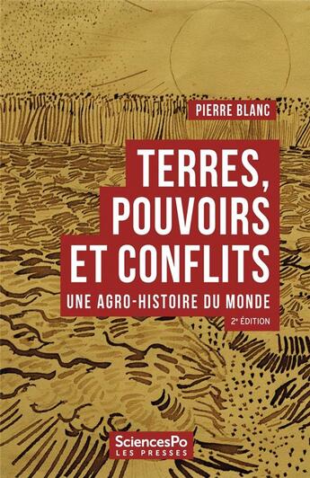 Couverture du livre « Terres, pouvoirs et conflits ; une agro-histoire du monde (2e édition) » de Pierre Blanc aux éditions Presses De Sciences Po