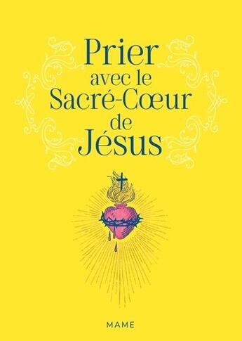 Couverture du livre « Prier avec le sacré-coeur de Jésus » de Camille Lecuit aux éditions Mame