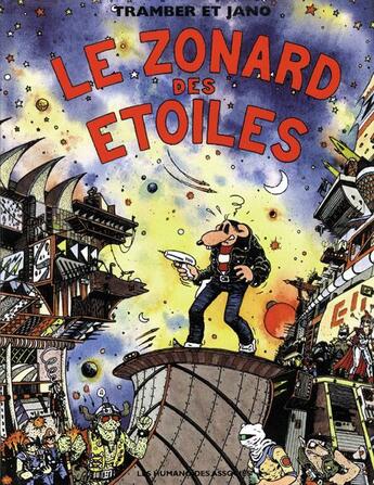 Couverture du livre « Le zonard des étoiles » de Jano et Tramber aux éditions Humanoides Associes