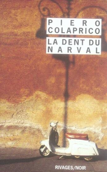 Couverture du livre « La dent du narval » de Piero Colaprico aux éditions Rivages