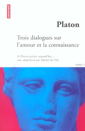 Couverture du livre « Platon Volume 1 ; 5 Dialogues Sur L'Amour » de Platon aux éditions Autrement