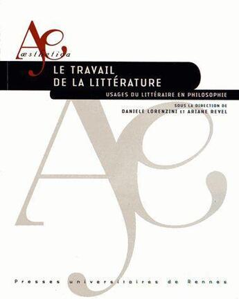 Couverture du livre « Travail de la littérature ; usages du littéraire en philosophie » de  aux éditions Pu De Rennes