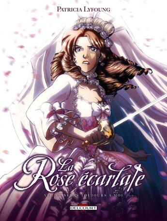 Couverture du livre « La rose écarlate t.7 : tu seras toujours à moi » de Patricia Lyfoung aux éditions Delcourt