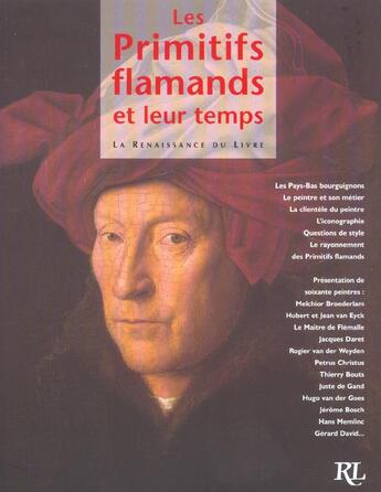 Couverture du livre « Les primitifs flamands et leur temps ; nouvelle edition » de Roger Van Schoute et Brigitte De Patoul aux éditions Renaissance Du Livre