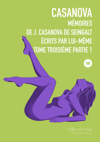 Couverture du livre « Memoires De J. Casanova De Seingalt, Ecrits Par Lui-Meme, Tome Troiseme Partie 1 - 2eme Ed. » de Giacomo Casanova aux éditions La Bourdonnaye