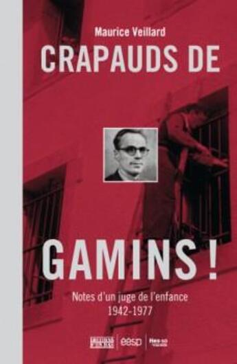 Couverture du livre « Crapauds de gamins ! notes d'un juge de l'enfance, 1942-1977 » de Veillard Maurice / H aux éditions D'en Bas