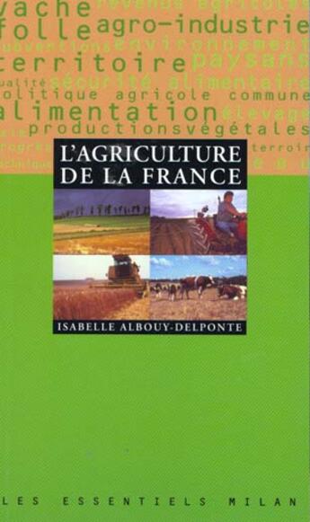 Couverture du livre « L'Agriculture De La France » de I Albouy-Delponte aux éditions Milan