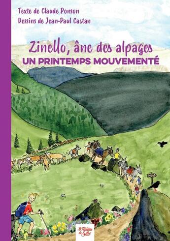 Couverture du livre « Zinello, âne des alpages : Un printemps mouvementé » de Claude Ponson et Jean-Paul Castan aux éditions La Fontaine De Siloe