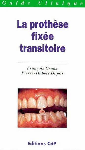 Couverture du livre « La prothese fixee transitoire » de Graux Francois aux éditions Cahiers De Protheses