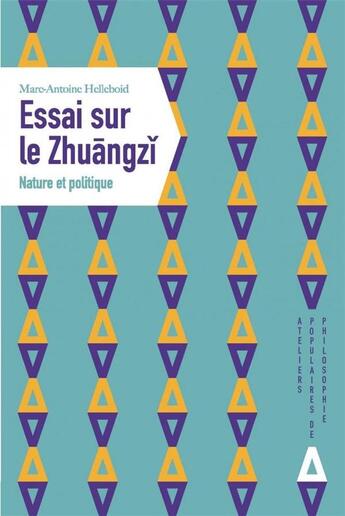 Couverture du livre « Essai sur le Zhuangzi : Nature et politique » de Marc-Antoine Helleboid aux éditions Apogee