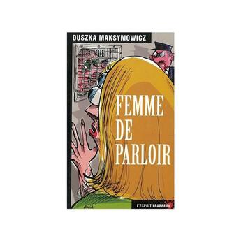 Couverture du livre « Femme de parloir - Témoignage et réquisitoire contre le système carcéral » de Duszka Maksymowicz aux éditions L'esprit Frappeur