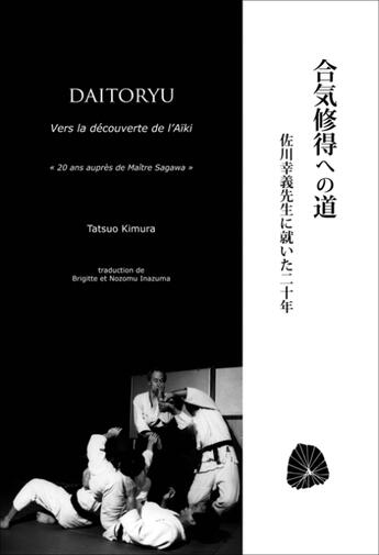 Couverture du livre « Daitoryu ; vers découverte de l'aïki » de Tatsuo Kimura aux éditions Budo