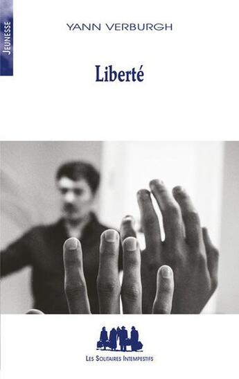 Couverture du livre « Liberté » de Yann Verburgh aux éditions Solitaires Intempestifs