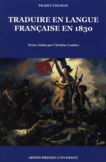 Couverture du livre « Traduire en langue française en 1830 » de Christine Lombez aux éditions Pu D'artois