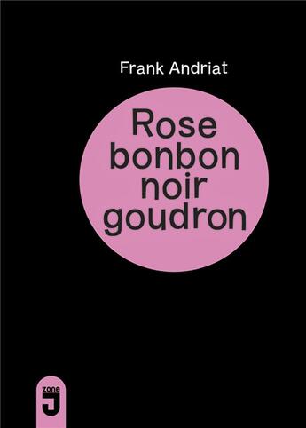 Couverture du livre « Rose bonbon, noir goudron » de Frank Andriat aux éditions Mijade