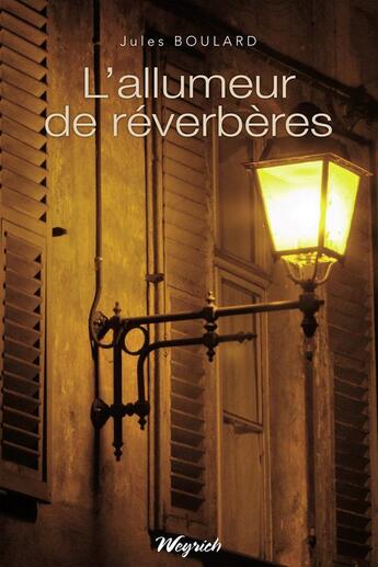 Couverture du livre « L'allumeur de réverbères » de Jules Boulard aux éditions Weyrich