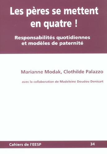 Couverture du livre « Les peres se mettent en quatre !. responsabilites quotidiennes et mod eles de paternite » de Pala Modak Marianne aux éditions Eesp