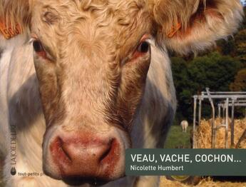 Couverture du livre « Veau, vache, cochon... » de Nicolette Humbert aux éditions La Joie De Lire