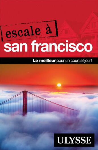 Couverture du livre « Escale à San Francisco (édition 2017) » de Collectif Ulysse aux éditions Ulysse