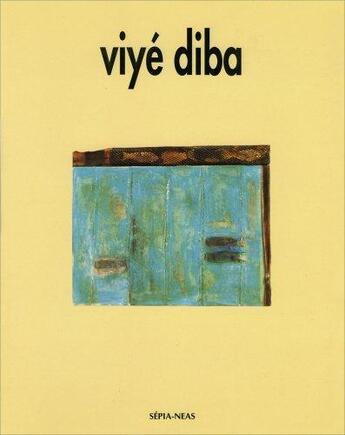 Couverture du livre « Viye diba » de Sow Huchard O. aux éditions Sepia